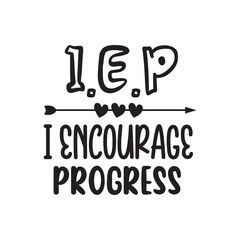 IEP I Encourage Progress. Hand Lettering And Inspiration Positive Quote. Hand Lettered Quote. Modern Calligraphy.