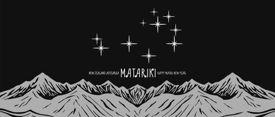 Vector black and white banner. New Zealand New Year of the Maori people, Matariki. Pleiades of stars in the black sky and the silhouette of mountains. Aotearoa.