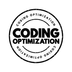 Coding Optimization - process of modifying a software system to make some aspect of it work more efficiently, text concept stamp