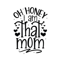 Oh Honey I Am That Mom