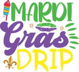 Mardi Gras Drip, Mardi Gras shirt print template, Typography design for Carnival celebration, Christian feasts, Epiphany, culminating  Ash Wednesday, Shrove Tuesday.