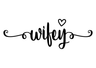 Logo del día de San Valentín. Letras de la palabra wifey con corazón. Texto manuscrito wifey con líneas para su uso en felicitaciones y tarjetas