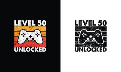 Level 50 Unlocked, Gaming Quote T shirt design, typography