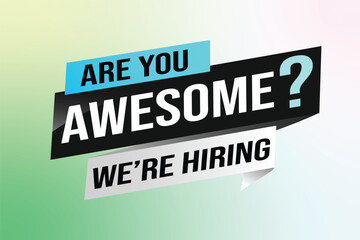 hiring recruitment Join now design for banner poster. are you awesome? lettering with geometric shapes lines. Vector illustration typographic. Open vacancy design template modern concept	