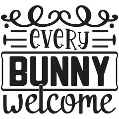 Every Bunny Welcome