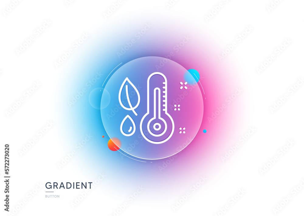 Poster thermometer line icon. gradient blur button with glassmorphism. humidity and leaf sign. moisture sym