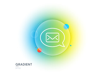 Mail line icon. Gradient blur button with glassmorphism. Messenger communication sign. E-mail symbol. Transparent glass design. Messenger line icon. Vector