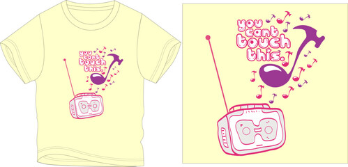 YOU CANT TOUCH THIS TAPE RECORDER t-shirt graphic design vector illustration