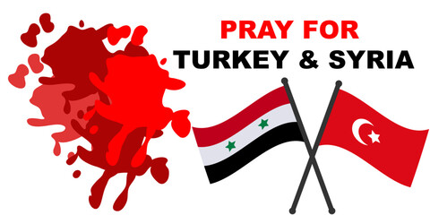 Pray for Turkey and Syria Earthquake disaster victims Save life.  Support and show solidarity with the Turkish and Syrian people. Turkey map, Syria Map. Turkey Flag, Syria Flag. prays due Help People.