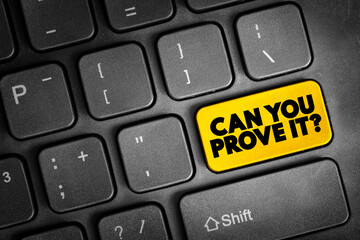 Fototapeta premium Can You Prove It Question text button on keyboard, concept background.