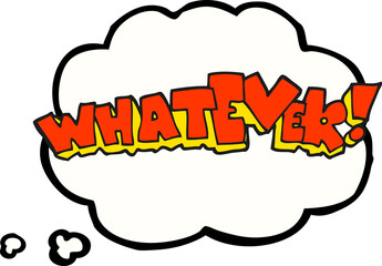 thought bubble cartoon Whatever! sign