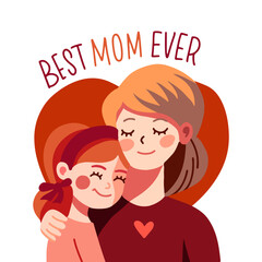 Daughter hugging her mother on white background with big red heart. Mother's day greeting card. Best mom ever. Flat hand drawn vector illustration.