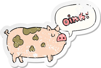 cartoon oinking pig and speech bubble distressed sticker