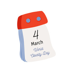 Tear-off calendar. Calendar page with World Obesity Day date. March 4. Flat style hand drawn vector icon.
