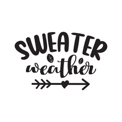 Sweater Weather. Hand Lettering And Inspiration Positive Quote. Hand Lettered Quote. Modern Calligraphy.