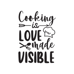 Obraz premium Cooking Is Love Made Visible. Kitchen Hand Lettering And Inspiration Positive Quote. Hand Lettered Quote. Modern Calligraphy.
