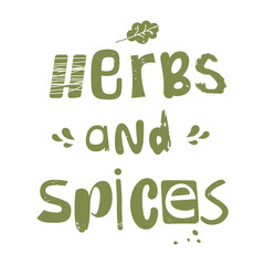 Herbs and spices lettering. Hand drawn vector illustration for farmers market, spice shop, restaurant. Isolated on white background.