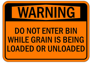 Grain silo hazard sign and labels do not enter bin while grain is being loaded or unloaded