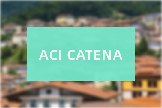 Aci Catena: Der Name der italienischen Stadt Aci Catena in der Region Sicilia vor einem Hintergrundbild