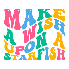 Make a wish upon a starfish svg