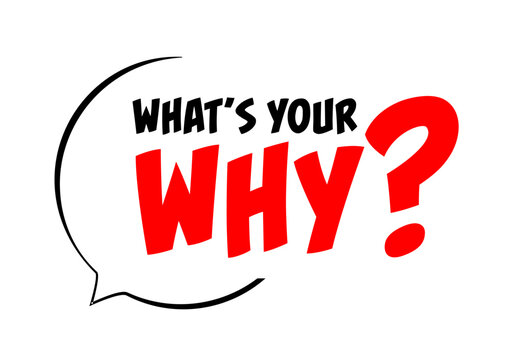 What's your why ?