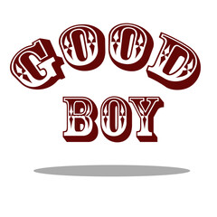 Good boy vector text for card, banner, T-shirt print design, motivation poster, icon. on white background. good boy classic style