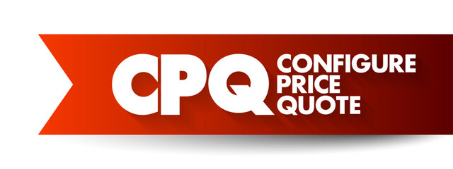 CPQ Configure Price Quote - software systems that help sellers quote complex and configurable products, acronym text concept background
