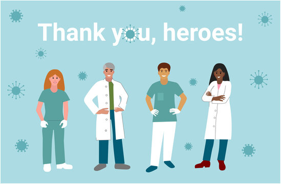 The picture on which nurses and doctors are drawn as well as the text - thank you heroes. On the background of doctors a virus flies. EPS 10