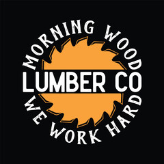 Funny Carpenter Shirts For Men Morning wood Lumber Company