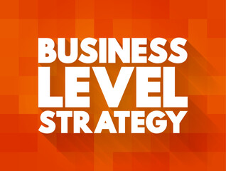 Business Level Strategy - examine how firms compete in a given industry, text concept background