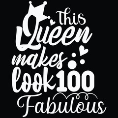 Obraz premium This queen makes look 100 fabulous
