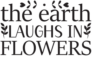 the earth laughs in flowers SVG cut files