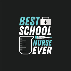 Best school nurse ever - nurse t shirt design vector.