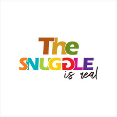 Colorful Vibrant Rainbow Text The Snuggle is Real
