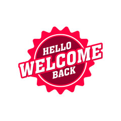 Obraz premium Hello Welcome Back red stamp isolated on white