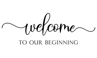 Welcome to our beginning SVG, wedding svg, welcome to our wedding svg, wedding sign svg, welcome svg, instant download, wedding decor svg, svg files for cricut