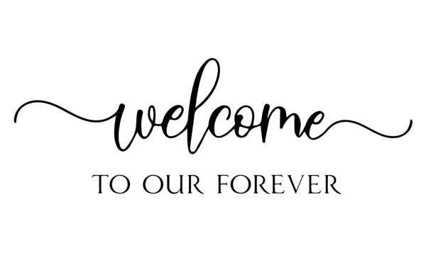 Welcome to our forever svg, wedding svg, instant download, Wedding sign svg  for cricut and silhouette, Welcome to our wedding svg Stock Vector | Adobe  Stock