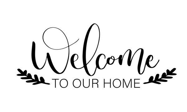 Welcome Sign SVG, Welcome to Our Home SVG, Welcome SVG, Digital Download, Cut File, Sublimation, Clip Art, Svg files for cricut