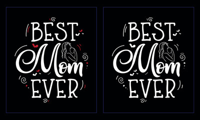Best Mom Ever, mom typography t shirt design