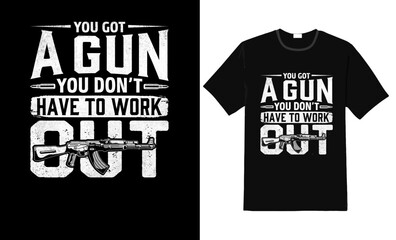 gun t-shirt design or gun poster design or gun shirt design, quotes saying