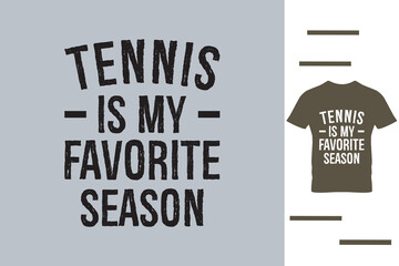 Tennis is my favorite season t shirt design 