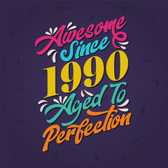 Awesome since 1990 Aged to Perfection. Awesome Birthday since 1990 Retro Vintage