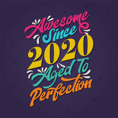 Awesome since 2020 Aged to Perfection. Awesome Birthday since 2020 Retro Vintage