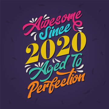 Awesome since 2020 Aged to Perfection. Awesome Birthday since 2020 Retro Vintage