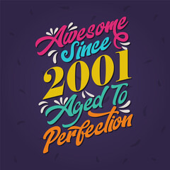Awesome since 2001 Aged to Perfection. Awesome Birthday since 2001 Retro Vintage - obrazy, fototapety, plakaty