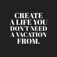 Inspirational and Motivational Quote about Life.