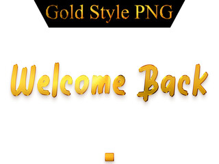 Obraz premium Welcome Back in Gold Text Bold Typography Transparent PNG 