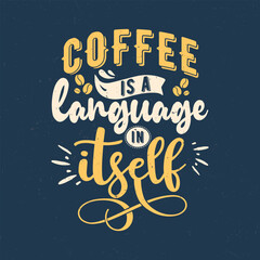 Coffee is a language in itself, Hand lettering coffee quotes