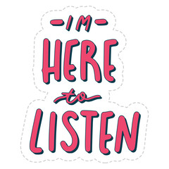 i'm here to listen sticker