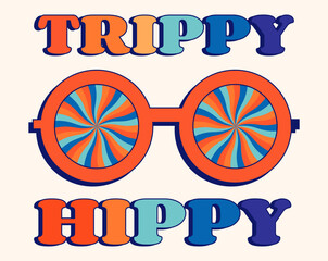 Trippy Hippy phrase with round sunglasses with psychedelic spirals inside, groovy poster in 1970s style, vector banner, poster, card with quotation in 70s old fashioned style.